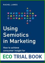 Using Semiotics in Marketing: How to Achieve Consumer Insight for Brand Growth and Profits