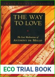 The Way to Love: The Last Meditations of Anthony de Mello (Image Pocket Classics)