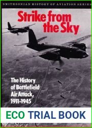 Strike from the Sky: The History of Battlefield Air Attack, 1911-1945 (Smithsonian History of Aviation)