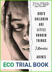 God|s Children Are Little Broken Things: Stories