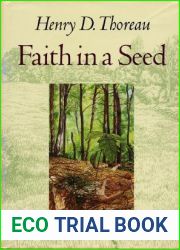 Faith in a Seed: The Dispersion of Seeds and Other Late Natural History Writings