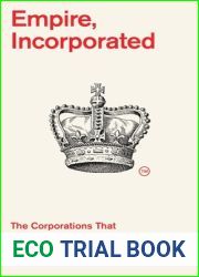 Empire, Incorporated: The Corporations That Built British Colonialism