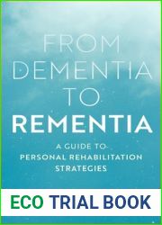 From Dementia to Rementia: A Guide to Personal Rehabilitation Strategies
