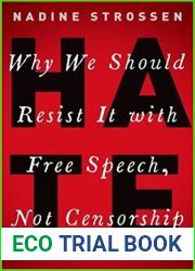 HATE: Why We Should Resist it With Free Speech, Not Censorship (Inalienable Rights)