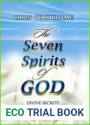 The Seven Spirits of God - Divine Secrets to the Miraculous