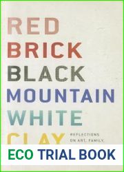Red Brick, Black Mountain, White Clay: Reflections on Art, Family, and Survival