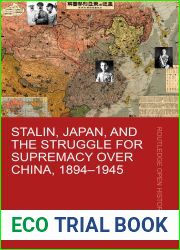 Stalin, Japan, and the Struggle for Supremacy over China, 1894-1945 (Routledge Open History)