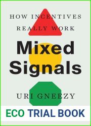 Mixed Signals: How Incentives Really Work