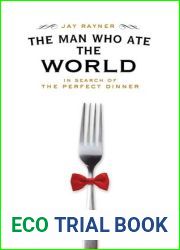 The Man Who Ate the World: In Search of the Perfect Dinner