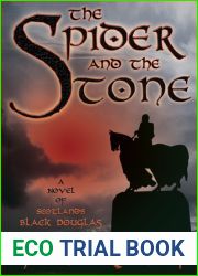 The Spider and the Stone: A Novel of Scotland|s Black Douglas