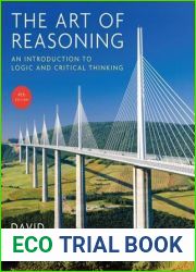 The Art of Reasoning: An Introduction to Logic and Critical Thinking