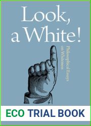 Look, a White!: Philosophical Essays on Whiteness