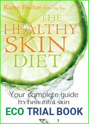 The Healthy Skin Diet: Your Complete Guide to Beautiful Skin in Only 8 Weeks!