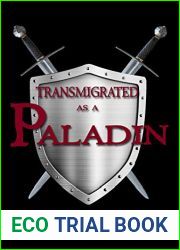 Transmigrated Paladin, Book I (Transmigrated Paladin #1)