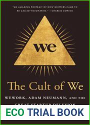 The Cult of We: WeWork, Adam Neumann, and the Great Startup Delusion