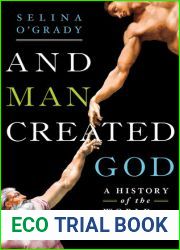 And Man Created God: A History of the World in the Time of Jesus