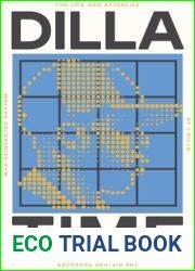 Dilla Time: The Life and Afterlife of J Dilla, the Hip-Hop Producer Who Reinvented Rhythm