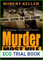 Murder Most Vile Volume 43: 18 Shocking True Crime Murder Cases