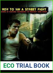 How to Win A Street Fight: Stand Up Fighting Techniques to Destroy Your Enemy (Self-Defense Book 2)