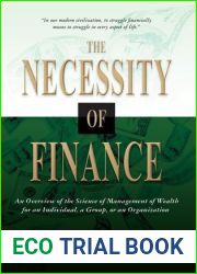 The Necessity of Finance: An Overview of the Science of Management of Wealth for an Individual, a Group, or an Organization