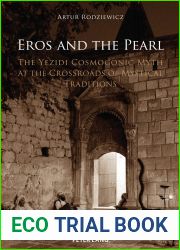 Eros and the Pearl: The Yezidi Cosmogonic Myth at the Crossroads of Mystical Traditions