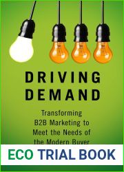 Driving Demand: Transforming B2B Marketing to Meet the Needs of the Modern Buyer