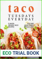 Taco Tuesdays Everyday: Flavor-Packed Taco Recipes You and Your Family Would Love