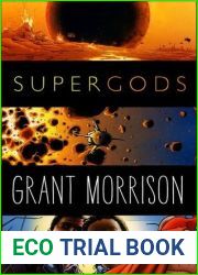 Supergods: What Masked Vigilantes, Miraculous Mutants, and a Sun God from Smallville Can Teach Us About Being Human
