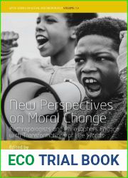 New Perspectives on Moral Change: Anthropologists and Philosophers Engage with Transformations of Life Worlds (WYSE Series in Social Anthropology, 13)