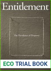 Entitlement: The Paradoxes of Property