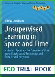 Unsupervised Learning in Space and Time (Advances in Computer Vision and Pattern Recognition)