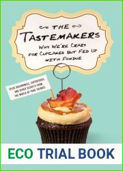 The Tastemakers: Why We|re Crazy for Cupcakes but Fed Up with Fondue