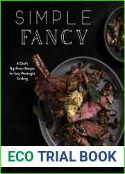 Simple Fancy: A Chef|s Big-Flavor Recipes for Easy Weeknight Cooking