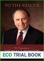 To the Rescue: The Biography of Thomas S. Monson
