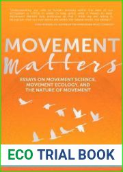 Movement Matters: Essays on Movement Science, Movement Ecology, and the Nature of Movement