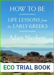 How to Be: Life Lessons from the Early Greeks
