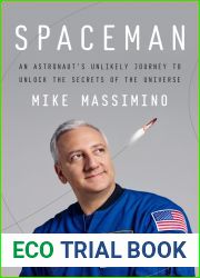 Spaceman: An Astronaut|s Unlikely Journey to Unlock the Secrets of the Universe