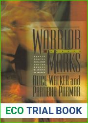 Warrior Marks: Female Genital Mutilation and the Sexual Blinding of Women