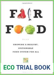 Fair Food: Growing a Healthy, Sustainable Food System for All