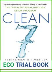 Clean 7: Supercharge the Body|s Natural Ability to Heal Itself — The One-Week Breakthrough Detox Program