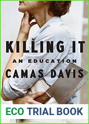 Killing It: An Education