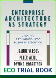 Enterprise Architecture As Strategy: Creating a Foundation for Business Execution