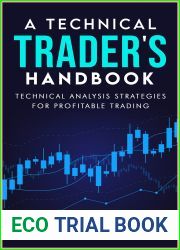 A Technical Trader|s Handbook: Technical Analysis Strategies For Profitable Trading