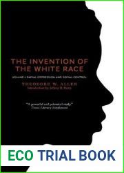 The Invention of the White Race, Volume I: Racial Oppression and Social Control