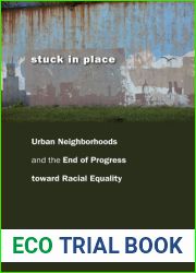 Stuck in Place: Urban Neighborhoods and the End of Progress toward Racial Equality