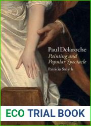 Paul Delaroche: Painting and Popular Spectacle