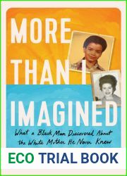 More Than I Imagined: What a Black Man Discovered About the White Mother He Never Knew