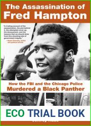 The Assassination of Fred Hampton: How the FBI and the Chicago Police Murdered a Black Panther