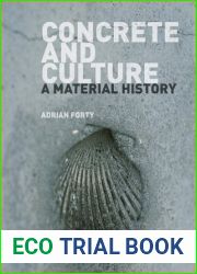 Concrete and Culture: A Material History