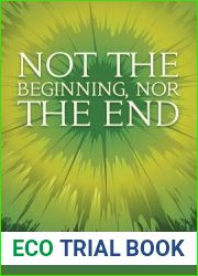 Not the Beginning, nor the End